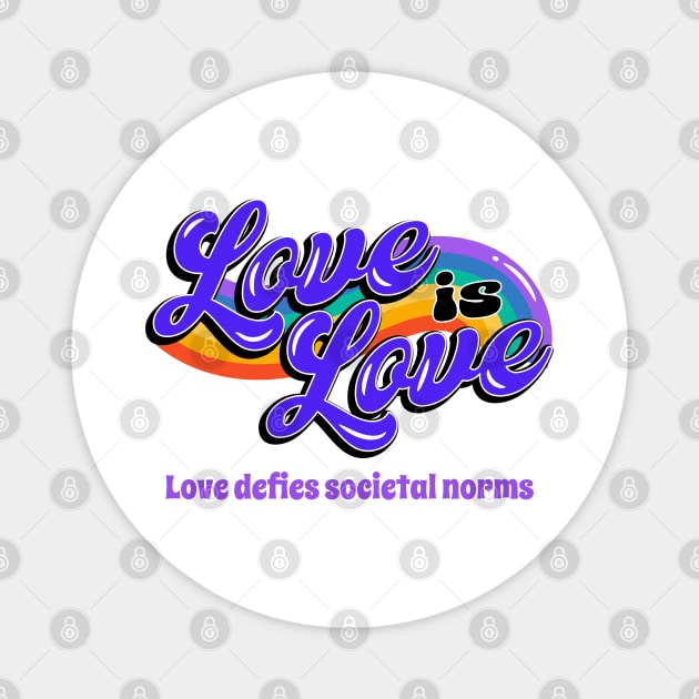 Love is Love. Love defies societal norms. Magnet by Suimei